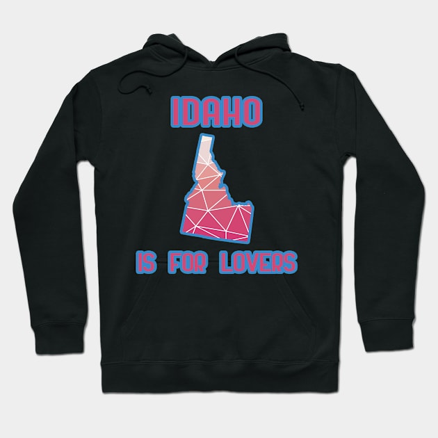 Idaho is for lovers Hoodie by LiquidLine